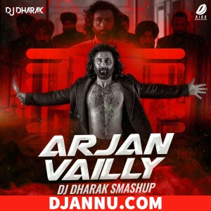 Arjan Vailly (Smashup DJ Remix) - DJ Dharak